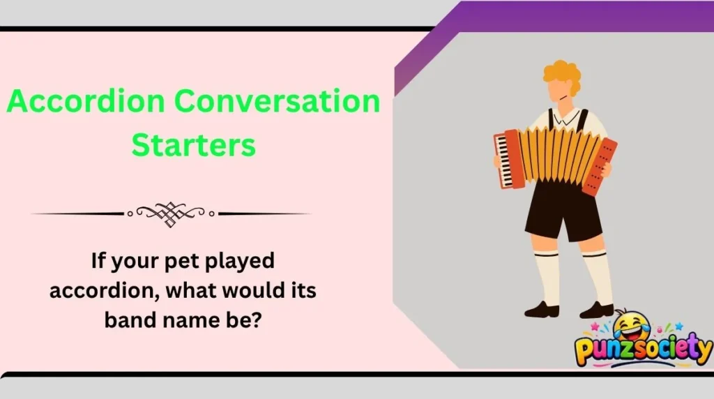 Accordion Conversation Starters