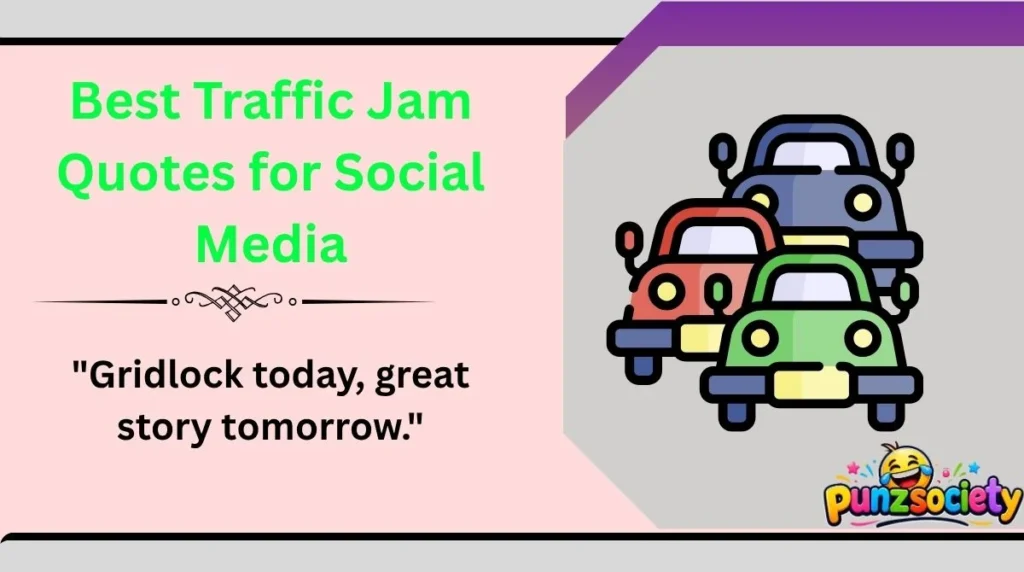 Best Traffic Jam Quotes for Social Media