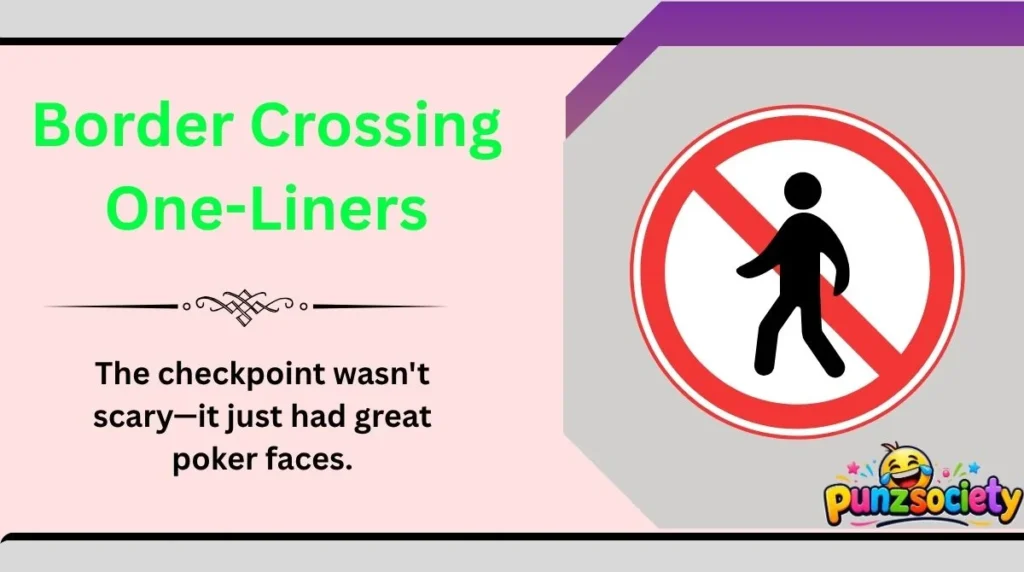 Border Crossing One-Liners