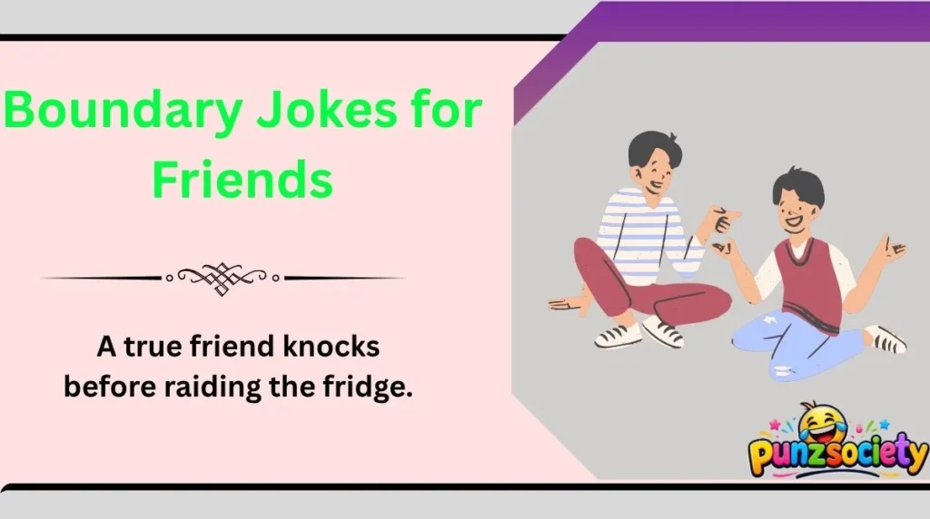 Boundary Jokes for Friends