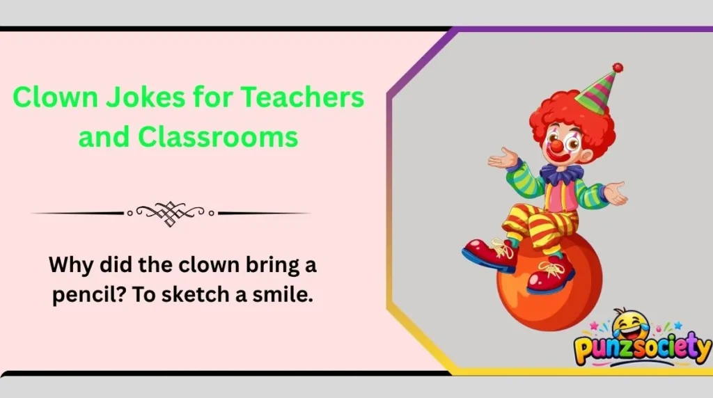 Clown Jokes for Teachers and Classrooms