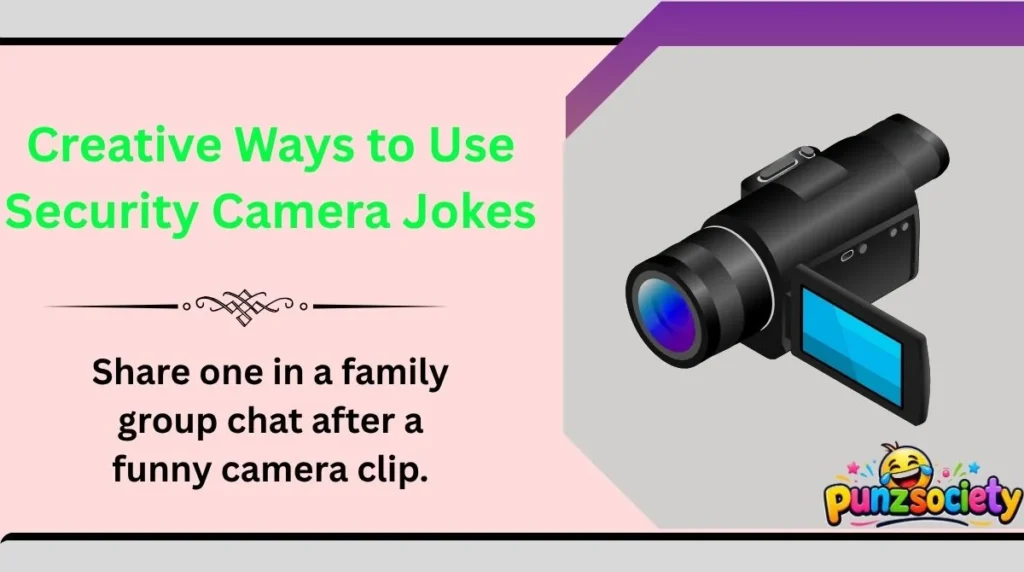 Creative Ways to Use Security Camera Jokes
