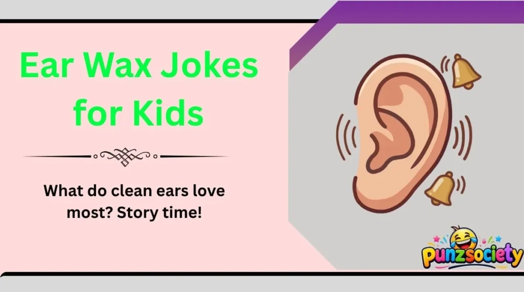 Ear Wax Jokes for Kids