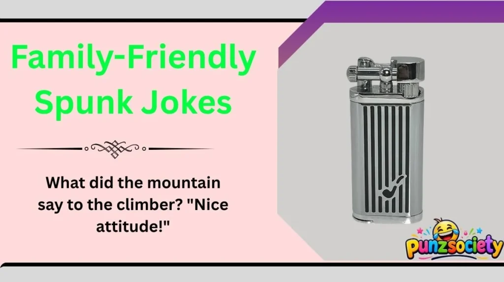 Family-Friendly Spunk Jokes
