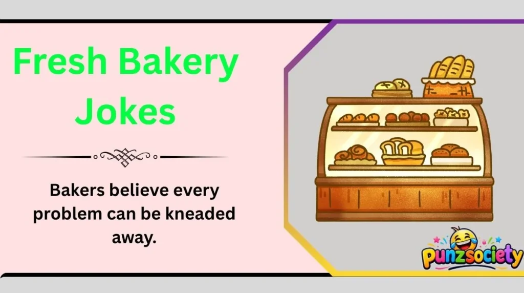 Fresh Bakery Jokes