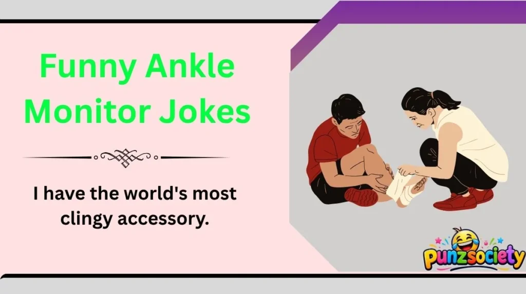 Funny Ankle Monitor Jokes