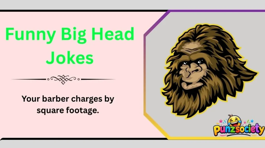 Funny Big Head Jokes