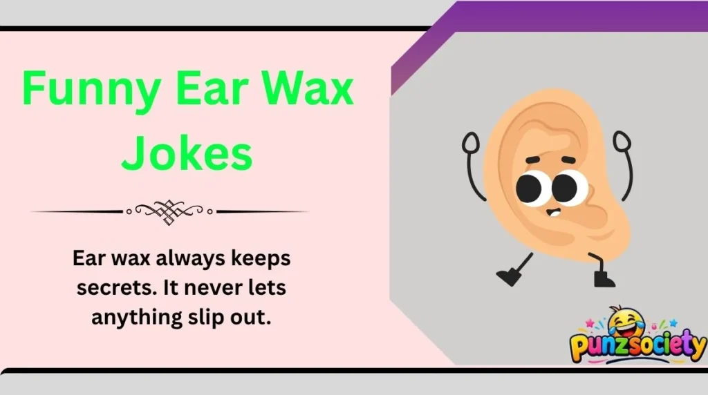 Funny Ear Wax Jokes
