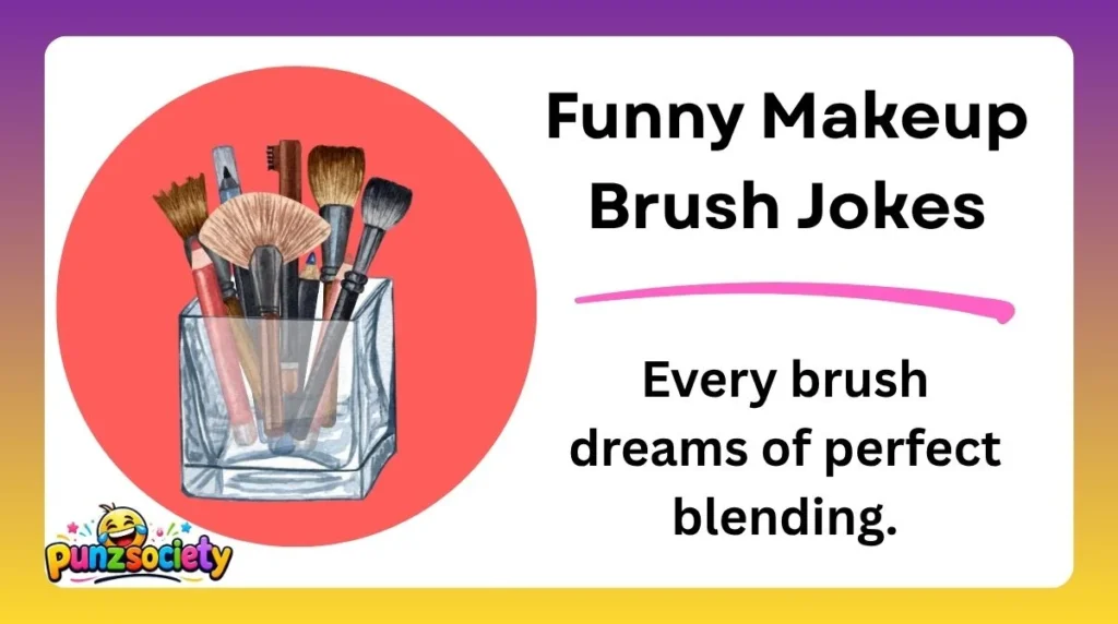 Funny Makeup Brush Jokes