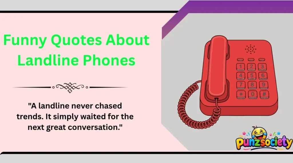 Funny Quotes About Landline Phones