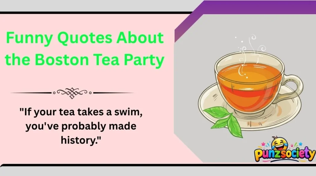 Funny Quotes About the Boston Tea Party