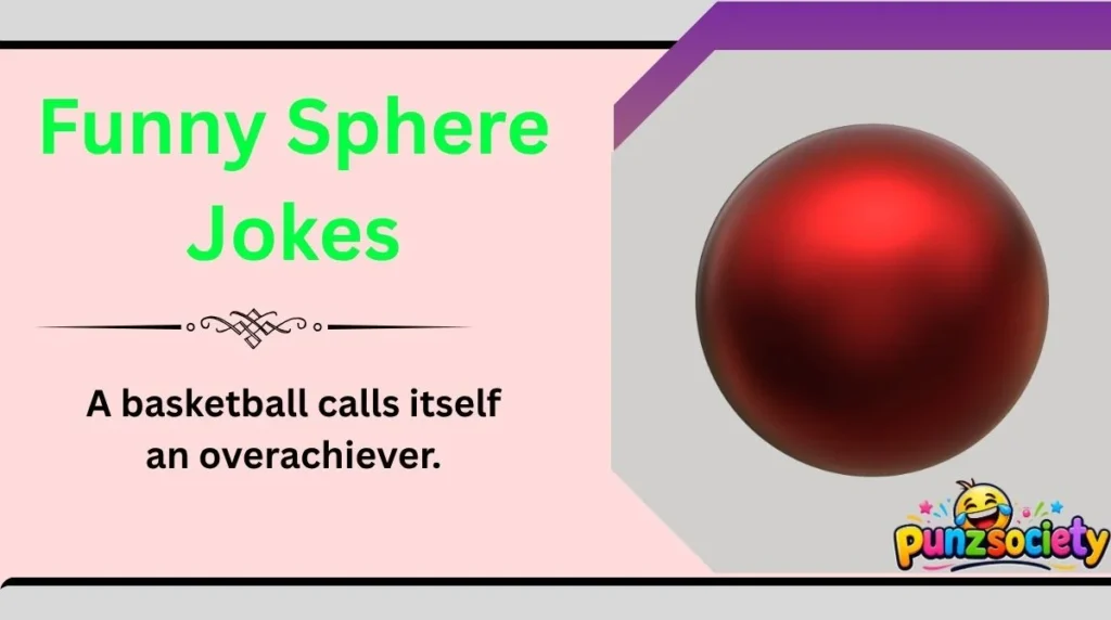Funny Sphere Jokes