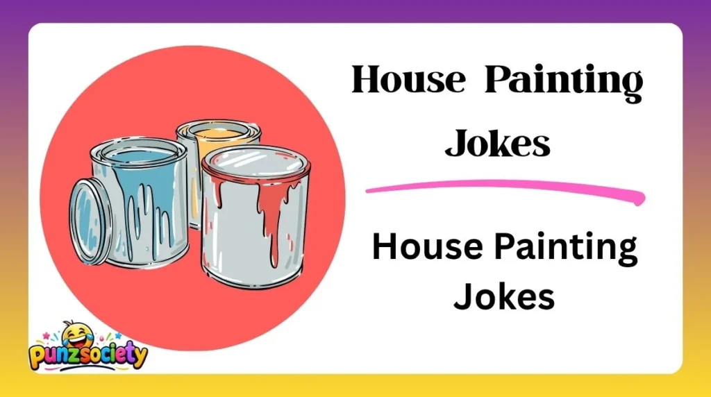 House Painting Jokes