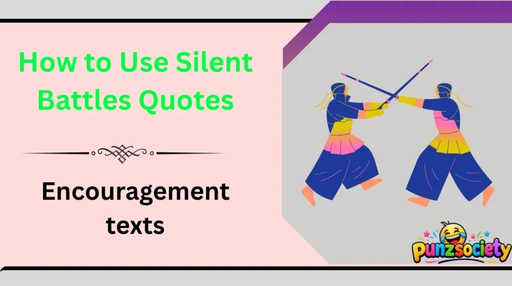 How to Use Silent Battles Quotes