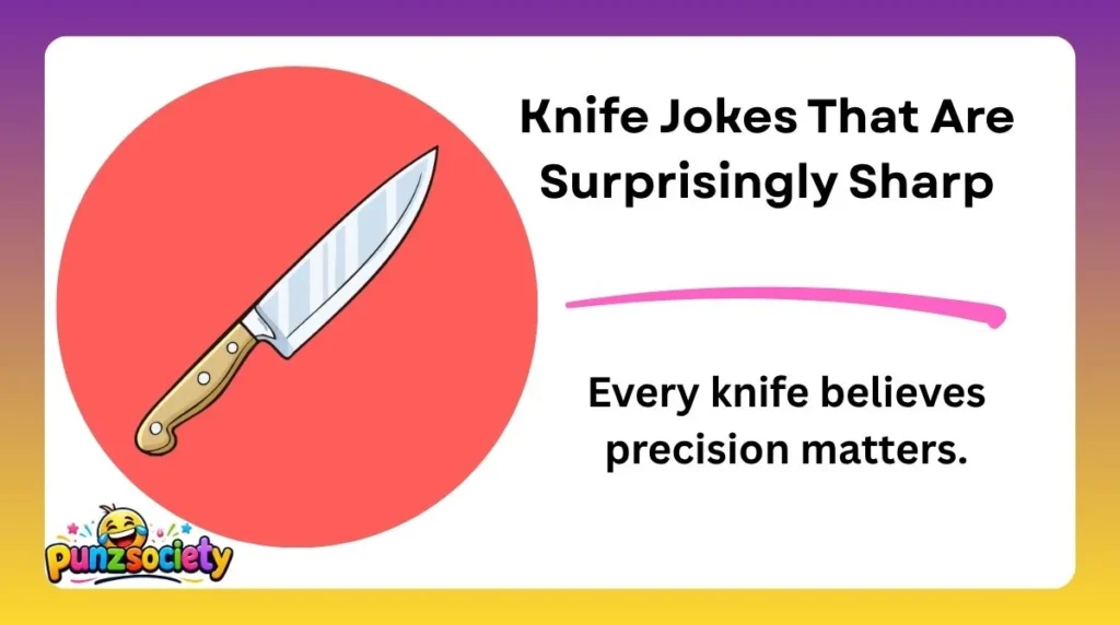 Knife Jokes That Are Surprisingly Sharp