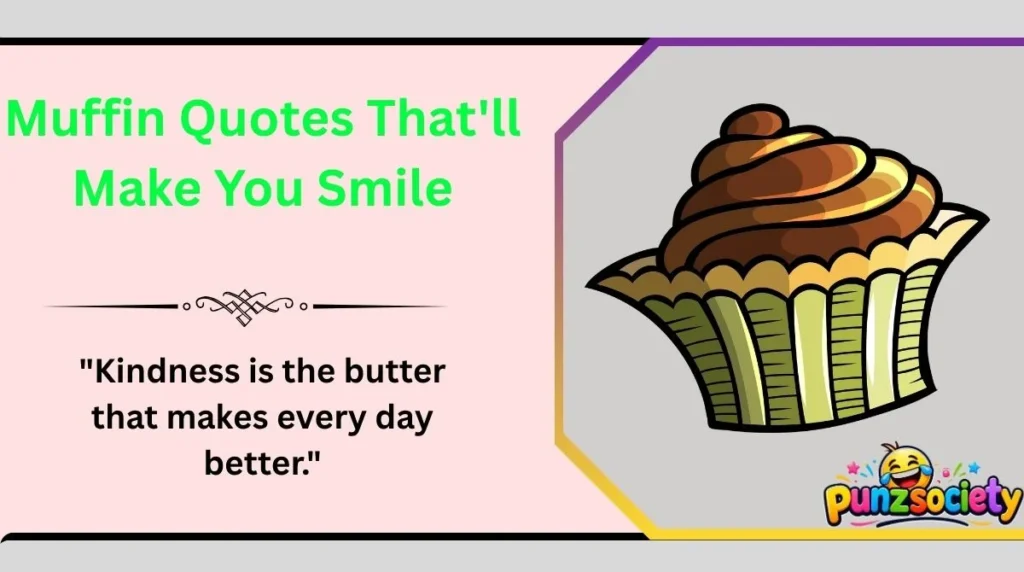 Muffin Quotes That'll Make You Smile