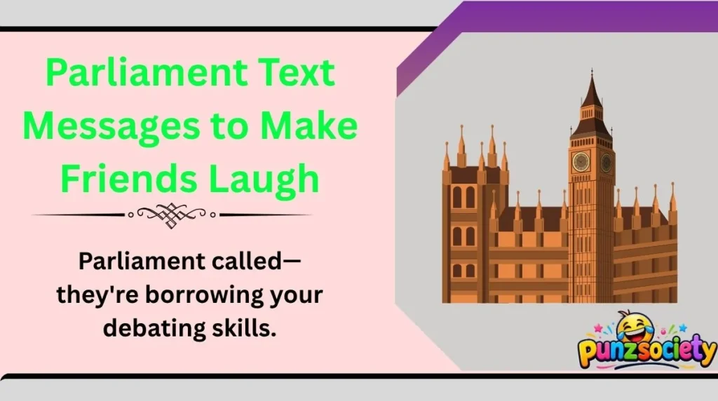 Parliament Text Messages to Make Friends Laugh