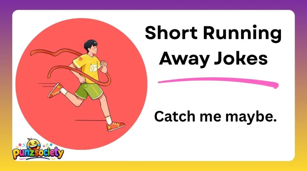 Short Running Away Jokes