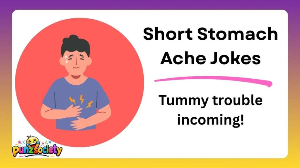 Short Stomach Ache Jokes