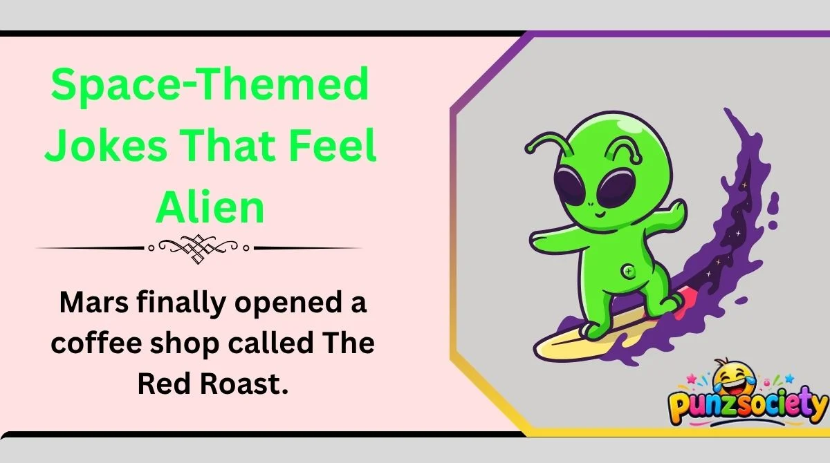 Space-Themed Jokes That Feel Alien
