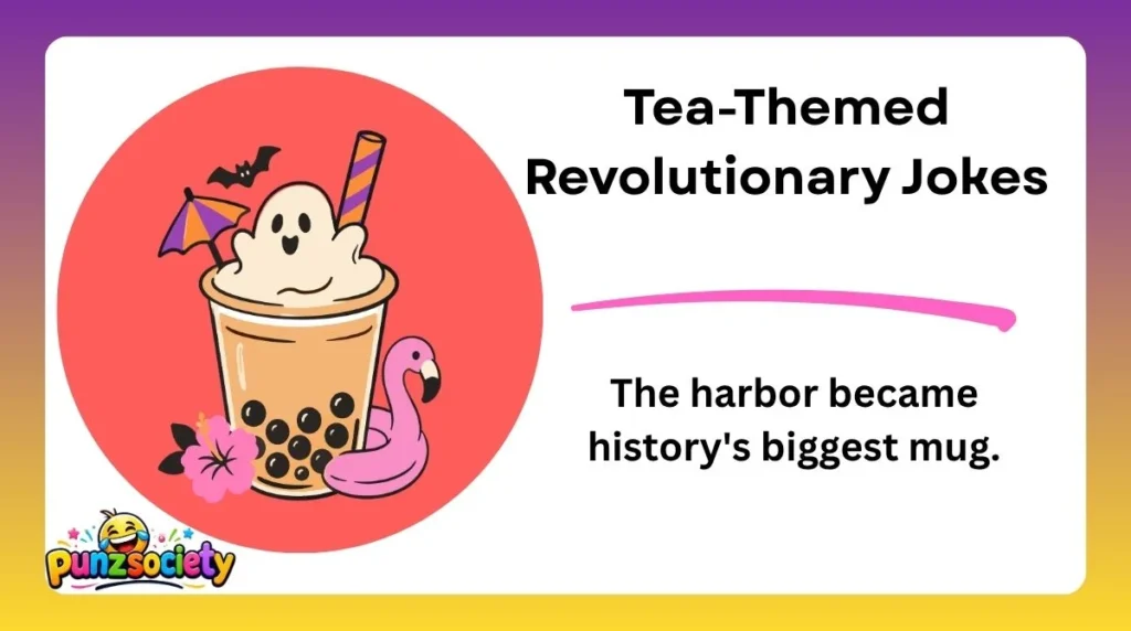 Tea-Themed Revolutionary Jokes
