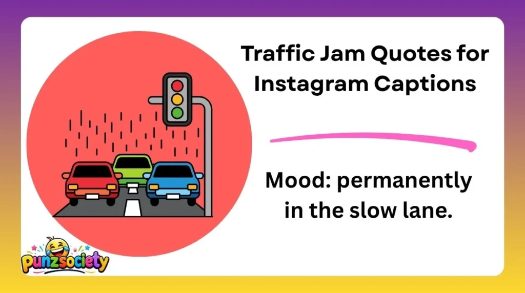 Traffic Jam Quotes for Instagram Captions