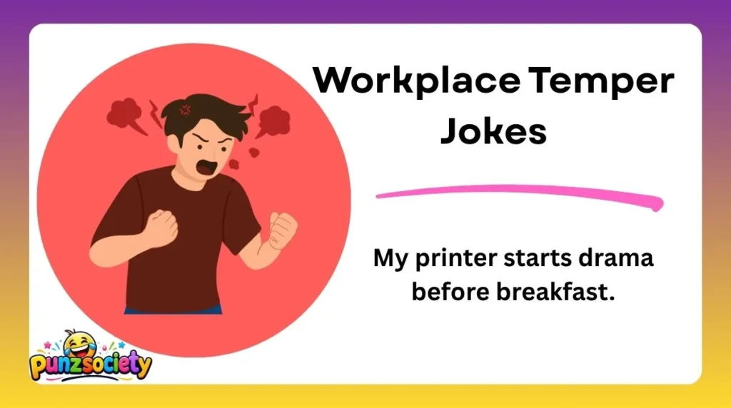 Workplace Temper Jokes
