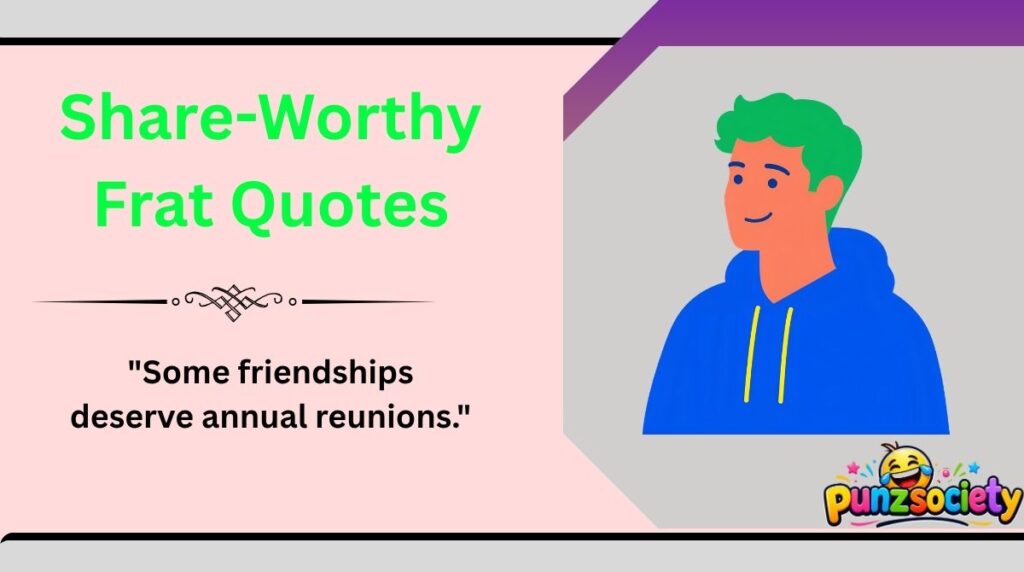 Share-Worthy Frat Quotes