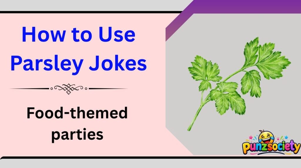 How to Use Parsley Jokes