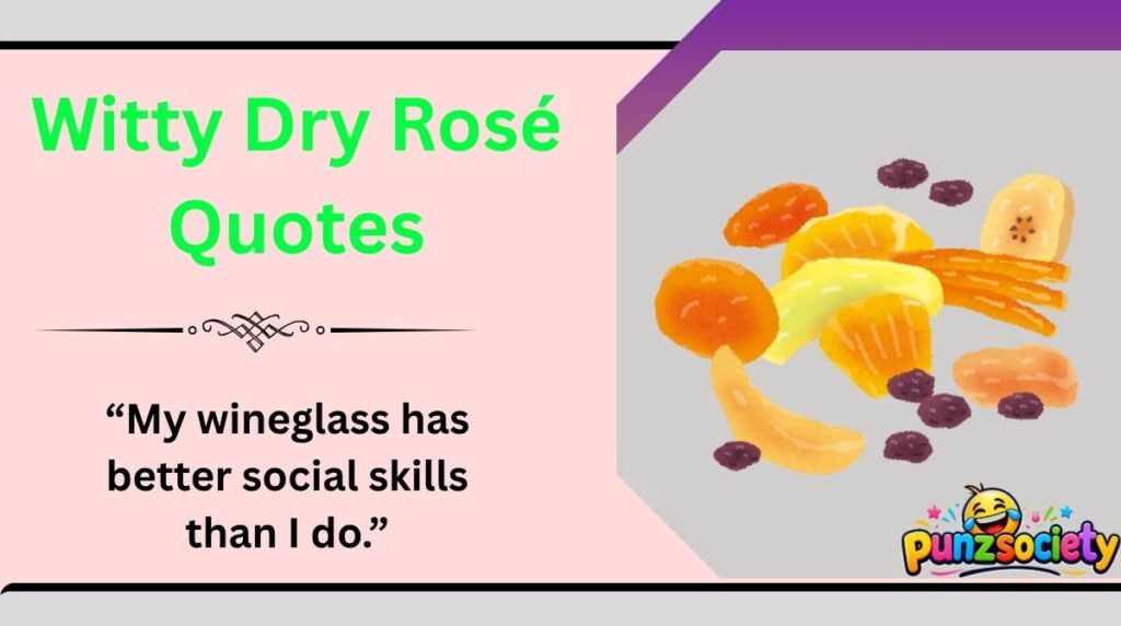 Witty Dry Rosé Quotes