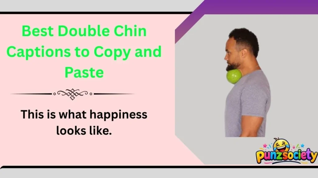 Best Double Chin Captions to Copy and Paste