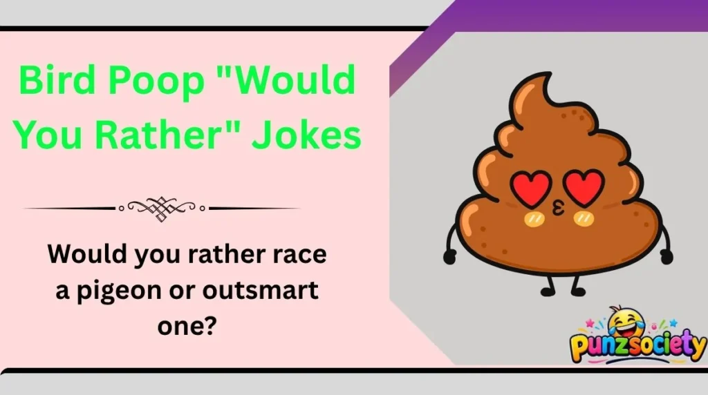 Bird Poop "Would You Rather" Jokes
