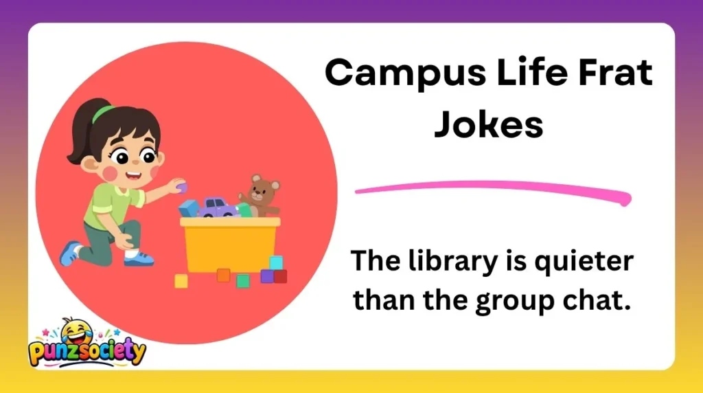 Campus Life Frat Jokes