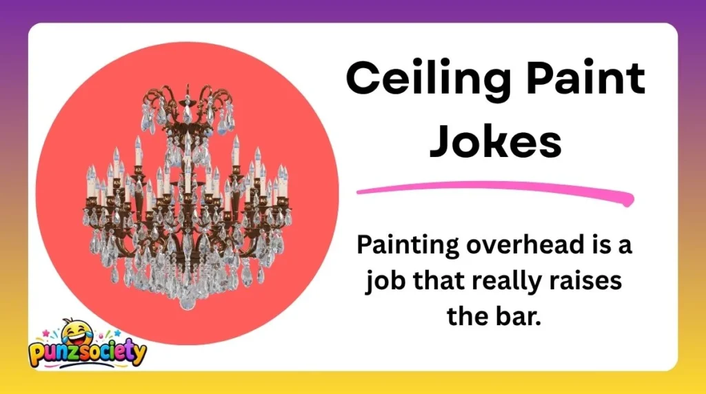 Ceiling Paint Jokes