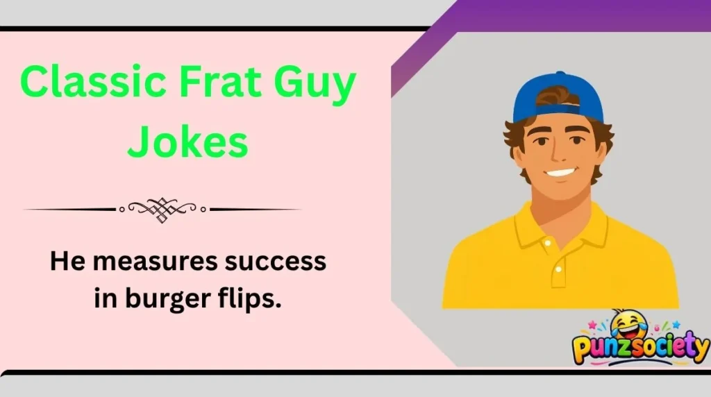 Classic Frat Guy Jokes
