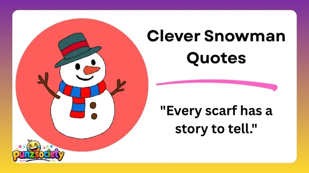 Clever Snowman Quotes