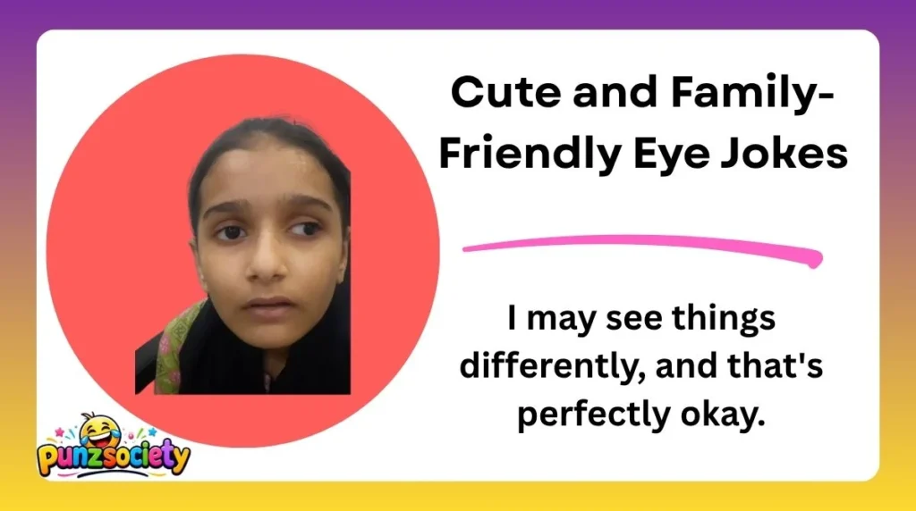 Cute and Family-Friendly Eye Jokes