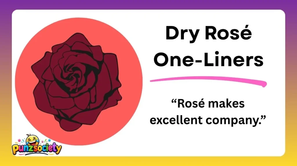 Dry Rosé One-Liners