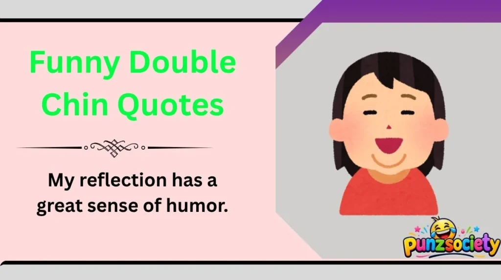 Funny Double Chin Quotes