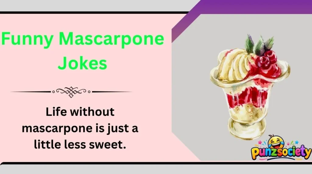 Funny Mascarpone Jokes