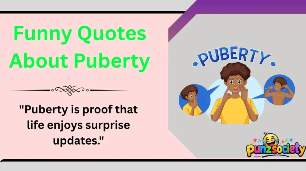 Funny Quotes About Puberty