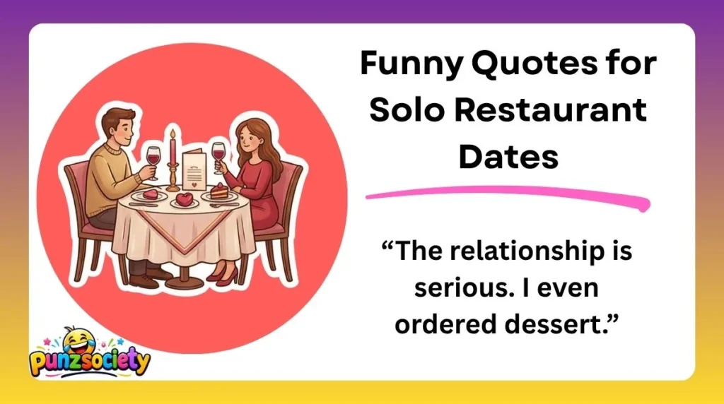 Funny Quotes for Solo Restaurant Dates