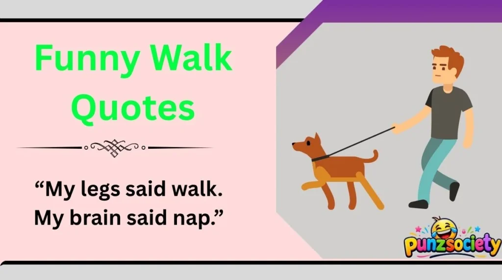 Funny Walk Quotes