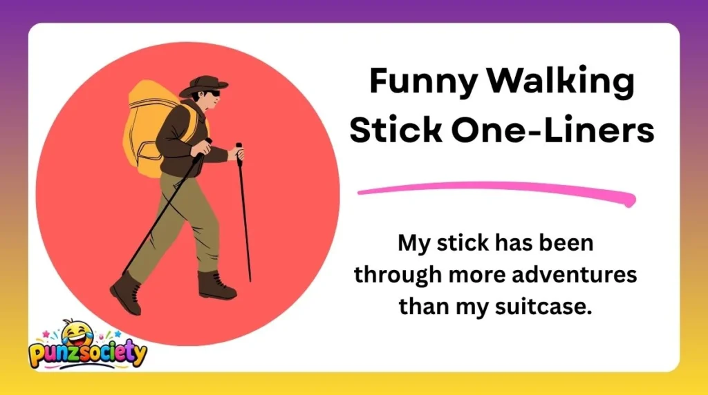 Funny Walking Stick One-Liners