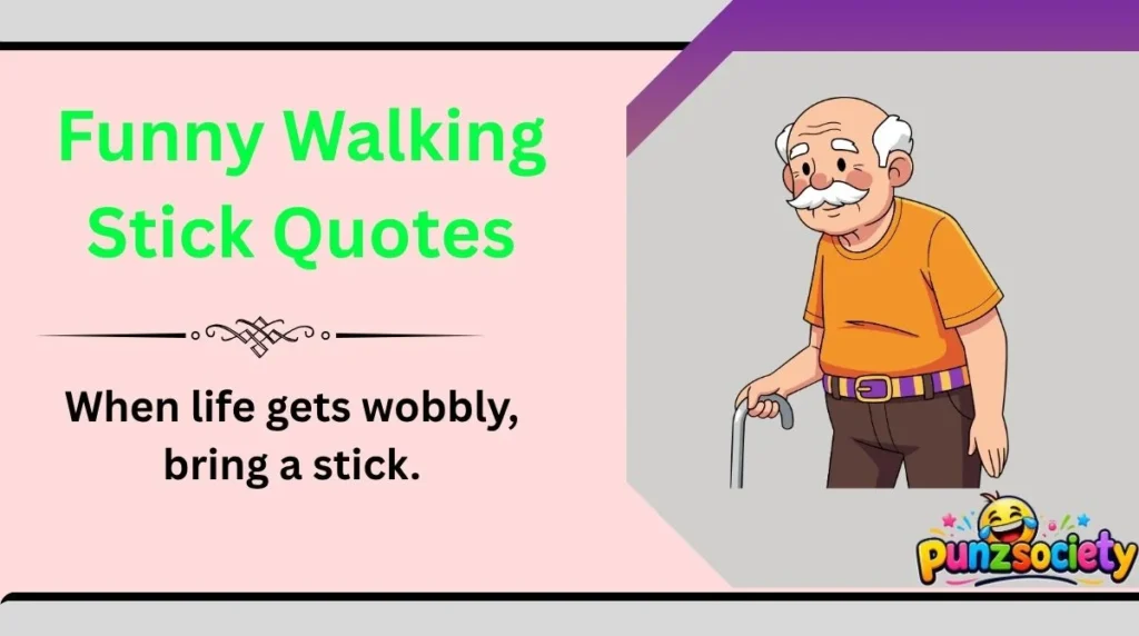 Walking Stick Quotes
