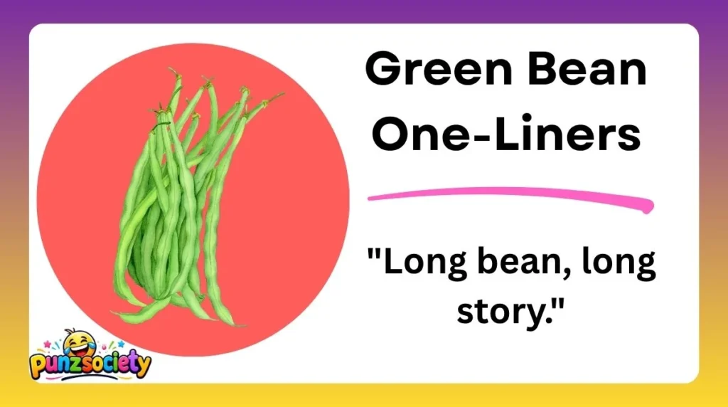 Green Bean One-Liners