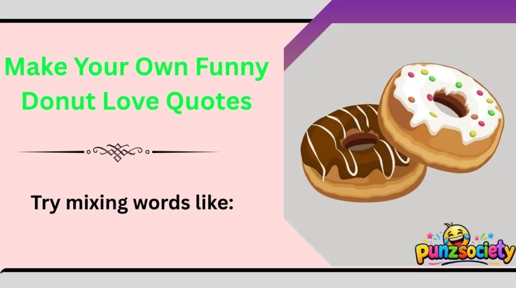 Make Your Own Funny Donut Love Quotes