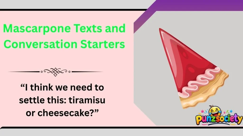 Mascarpone Texts and Conversation Starters