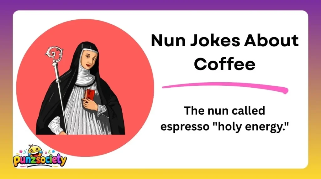 Nun Jokes About Coffee