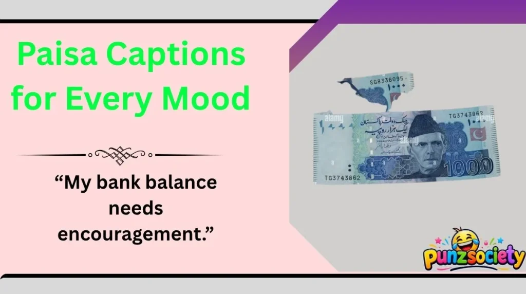 Paisa Captions for Every Mood